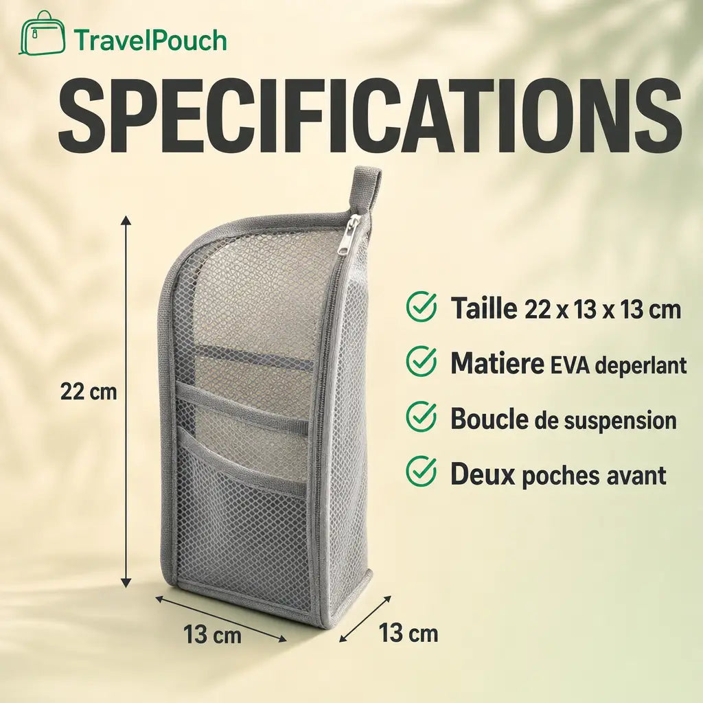 Caracteristiques TravelPouch : 22 x 13 x 13 cm, filet EVA deperlant